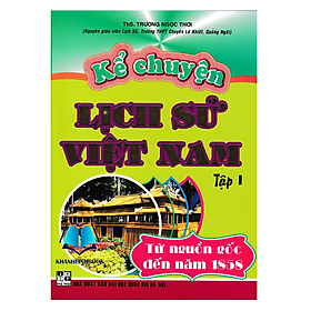 Sách - Kể Chuyện Lịch Sử Việt Nam Tập 1 (HA)