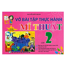 Vở Bài Tập Thực Hành Mĩ Thuật Lớp 2