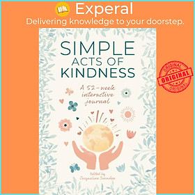 Sách - Simple Acts of Kindness - A 52-Week Interactive Journal by Jacqueline Snowden (UK edition, hardcover)