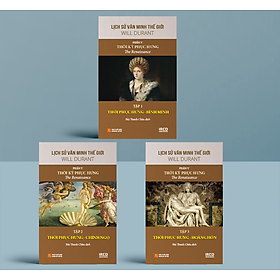 Lịch Sử Văn Minh Thế Giới Phần 5: Thời Kỳ Phục Hưng (The Renaissance) - Will Durant (bộ 3 tập) - Sách IRED Books