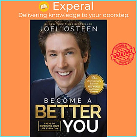 Sách - Become a Better You : 7 Keys to Improving Your Life Every Day: 10th Annive by Joel Osteen (US edition, paperback)