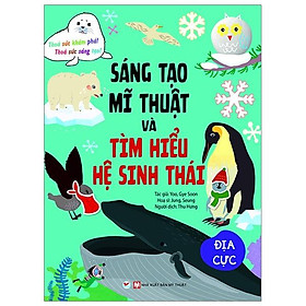 Sáng Tạo Mỹ Thuật Và Tìm Hiểu Hệ Sinh Thái - Địa Cực