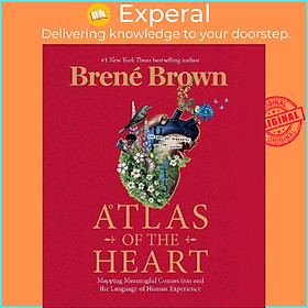 Sách - Atlas of the Heart : Mapping Meaningful Connection and the Language of Hum by Brene Brown (UK edition, hardcover)