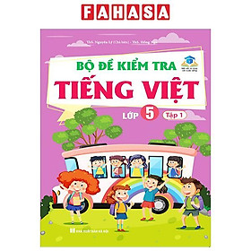 Bộ Đề Kiểm Tra Tiếng Việt 5 - Tập 1 (Kết Nối) (Sách Màu)