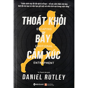 Thoát Khỏi Bẫy Cảm Xúc - Escaping Emotional Entrapment ( Tặng Bookmark Sáng Tạo )