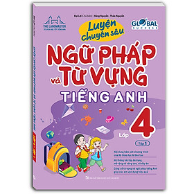 Sách GLOBAL SUCCESS - Luyện Chuyên Sâu Ngữ Pháp Và Từ Vựng Tiếng Anh Lớp 4 Tập 1 (Có đáp án)