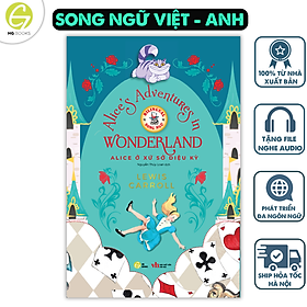 Alice ở xử sở diệu kỳ - Truyện song ngữ thiếu nhi Alice's Adventures in Wonderland tặng kèm audio & note từ vựng - HG Books