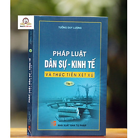 Pháp Luật Dân sự – Kinh tế và thực tiễn xét xử tập 1