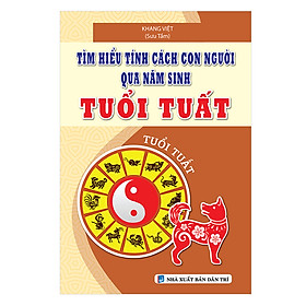 [Download Sách] Tìm Hiểu Tính Cách Con Người Qua Năm Sinh Tuổi Tuất