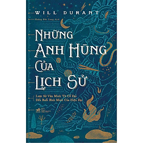 Sách - Những anh hùng của lịch sử (tặng kèm bookmark thiết kế) - AHABOOK