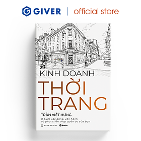 Kinh Doanh Thời Trang - 8 Bước Xây Dựng, Vận Hành Và Phát Triển Shop Quần Áo Của Bạn