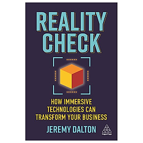 [Download Sách] Reality Check: How Immersive Technologies Can Transform Your Business