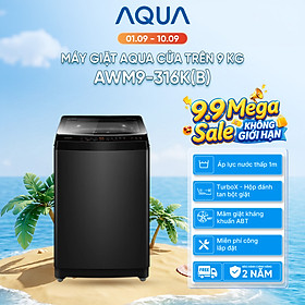 Máy giặt Aqua 9 kg AWM9-316K(B) - Bảo hành 2 năm - Hỗ trợ lắp đặt - Hàng chính hãng