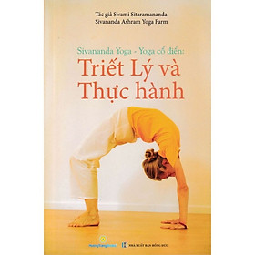 Sivananda Yoga - Yoga Cổ Điển: Triết Lý Và Thực Hành (Tái Bản)