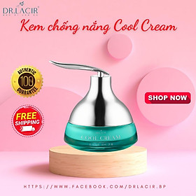 Kem Chống Nắng, dưỡng trắng da Ban Ngày Dr.Lacir Cool Cream- SPF 50+- Hàng chính hãng