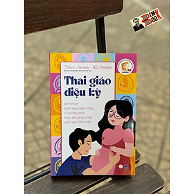 THAI GIÁO DIỆU KỲ - Makoto Shichida, Ko Shichida - Brainworks Studio dịch - P.U.M.A Books - Nhà xuất bản Dân Trí.