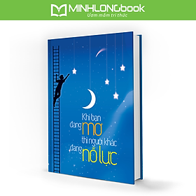 Sổ Tay/ Notebook: Khi Bạn Đang Mơ Thì Người Khác Đang Nỗ Lực