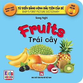 Hình ảnh Từ Điển Bằng Hình Đầu Tiên Của Bé - Fruits - Trái Cây (Song ngữ Anh-Việt)