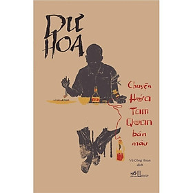 Chuyện Hứa Tam Quan Bán Máu - Dư Hoa – Vũ Công Hoan dịch - Nhã Nam - Bản Quyền