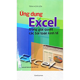 Ứng Dụng Excel Trong Giải Quyết Các Bài Toán Kinh Tế