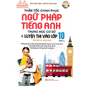 The Langmaster - Thần Tốc Chinh Phục Ngữ Pháp Tiếng Anh Trung Học Cơ Sở & Luyện Thi Vào Lớp 10 - Tập 1 (Cơ Bản Và Nâng Cao) _MT