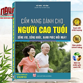 Hình ảnh Sách Cẩm Nang Dành Cho Người Cao Tuổi – Sống Vui, Sống Khỏe, Hạnh Phúc Mỗi Ngày - V2281D