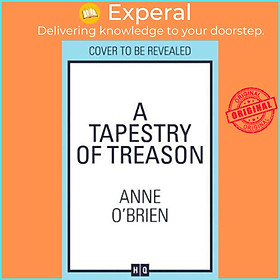 Sách - A Tapestry of Treason by Anne O'Brien (UK edition, paperback)