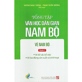 Tổng Tập Văn Học Dân Gian Nam Bộ – Tập 3: Vè Nam Bộ – Quyển 1