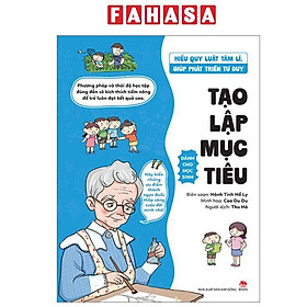 Hiểu Quy Luật Tâm Lí, Giúp Phát Triển Tư Duy - Dành Cho Học Sinh - Tạo Lập Mục Tiêu