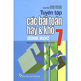 Tuyển Tập Các Bài Toán Hay & Khó Lớp 7 - Hình Học