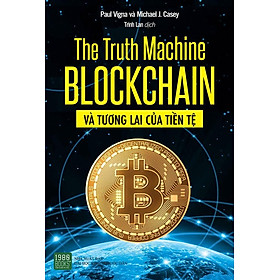 Sách The Truth Machine: Blockchain Và Tương Lai Của Tiền Tệ