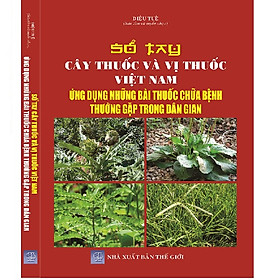 Sách Sổ Tay Cây Thuốc Và Vị Thuốc Việt Nam