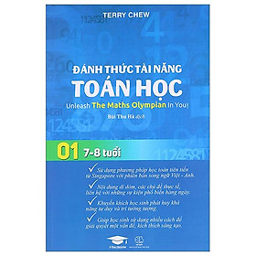 Đánh Thức Tài Năng Toán Học - Unleash The Maths Olympian In You! Tập 1 (7-8 Tuổi) (Tái Bản 2023)