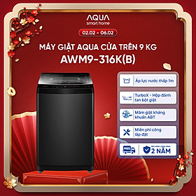 Máy giặt Aqua 9 kg AWM9-316K(B) - Bảo hành 2 năm - Hỗ trợ lắp đặt - Hàng chính hãng