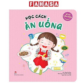 Bé Đã Lớn Khôn - Học Cách Ăn Uống