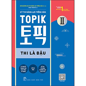 Kỳ Thi Năng Lực Tiếng Hàn Topik II - Thi Là Đậu