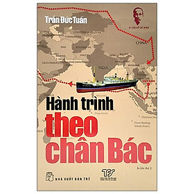 Di Sản Hồ Chí Minh - Hành Trình Theo Chân Bác (Tái Bản 2021) -NXB Trẻ