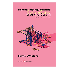 Hôm nay một người đàn bà hóa điên trong siêu thị
