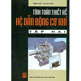 Tính Toán Thiết Kế Hệ Dẫn Động Cơ Khí – Tập Hai
