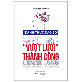 Đánh Thức Não Bộ - "Vượt Lười" Thành Công