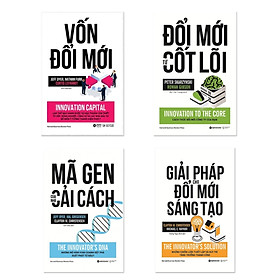 Combo Đổi Mới Mô Hình Từ Cốt Lõi: Vốn Đổi Mới + Đổi Mới Từ Cốt Lõi + Mã Gen Của Nhà Cải Cách + Giải Pháp Cho Đổi Mới Và Sáng Tạo