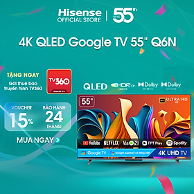 Mua Google Tivi Hisense QLED Hisense 55 inch 55Q6N Google Assistant có tiếng Việt  bảo hành 3 năm - HÀNG CHÍNH HÃNG