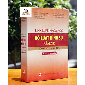 Bình luận khoa học bộ luật hình sự năm 2015 (Sửa đổi Bổ sung 2017) - Phần tội phạm
