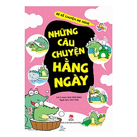 [Download Sách] Bé Kể Chuyện Mẹ Nghe: Những Câu Chuyện Hằng Ngày