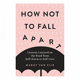How Not To Fall Apart