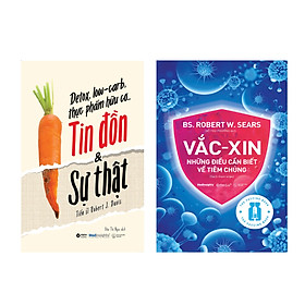 [Download Sách] Combo Detox, Low-Carb, Thực Phẩm Hữu Cơ…Tin Đồn & Sự Thật + Vắc-xin: Những Điều Cần Biết Về Tiêm Chủng