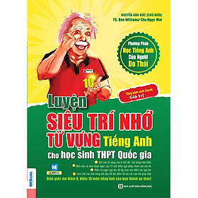 Luyện Siêu Trí Nhớ Từ Vựng Tiếng Anh Dành Cho Học Sinh THPT (Học kèm App MCBooks) (Cào Tem Để Mở Quà Tặng)