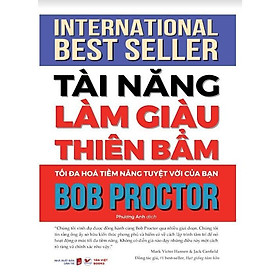 Sách - Tài Năng Làm Giàu Thiên Bẩm - Tối Đa Hóa Tiềm Năng Tuyệt Vời Của Bạn - Bob Proctor - Tân Việt Books