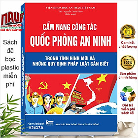 Sách Cẩm Nang Công Tác Quốc Phòng An Ninh Trong Tình Hình Mới Và Những Quy Định Pháp Luật Cần Biết (V2437A)
