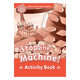 Nơi bán Oxford Read And Imagine Level 2: Stop the Machine Activity Book - Giá Từ -1đ